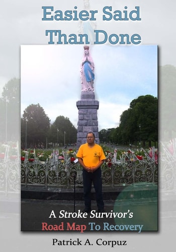 Easier Said Than Done A Stroke Survivor's Road Map to Recovery