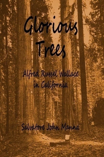 Glorious Trees Alfred Russel Wallace in California