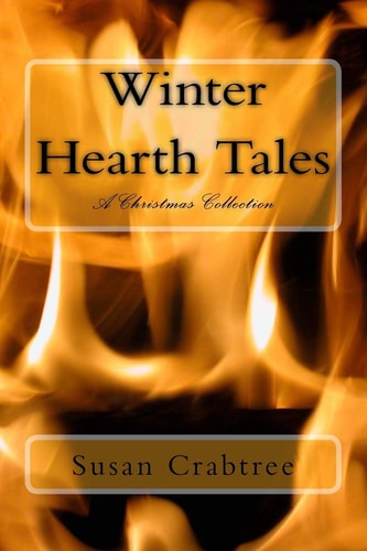 Winter Hearth Tales A Christmas Collection