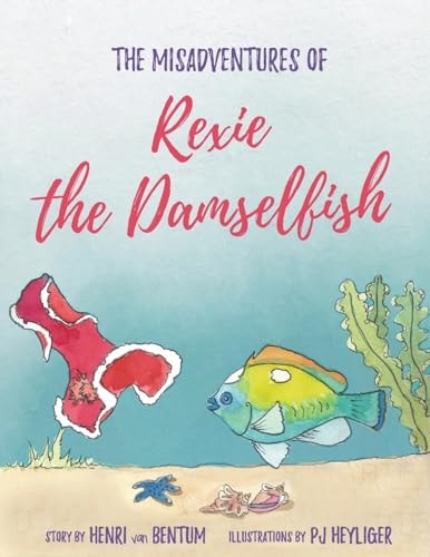 The Misadventures of Rexie the Damselfish