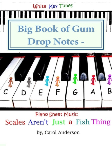 Big Book of Gum Drop Notes - Pre-Twinkle Level Piano Sheet Music Scales Aren't Just a Fish Thing - Igniting Sleeping Brains