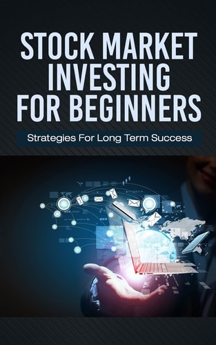 Stock Market Investing For Beginners Strategies For Long Term Success