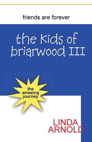 The Kids of Briarwood III The Amazing Journey