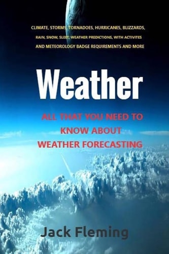 Weather All You Need to Know about Weather Prediction