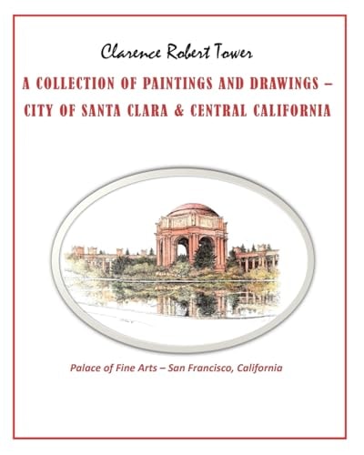 A Collection of Paintings and Drawings City of Santa Clara and Central California