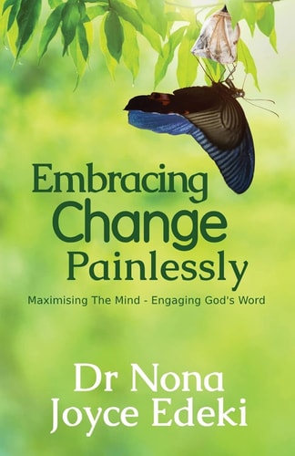 Embracing Change Painlessly Maximising The Mind - Engaging God's Word
