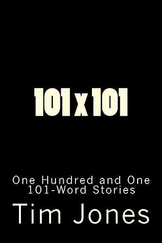 101 X 101 One Hundred and One 101-Word Stories