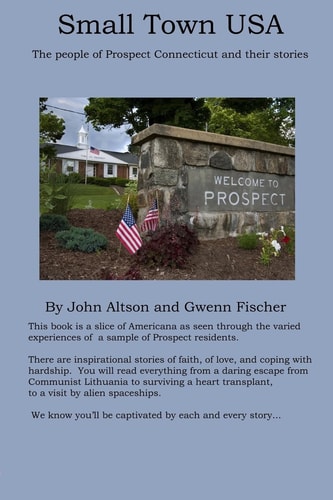 Small Town USA The People of Prospect Connecticut and Their Stories