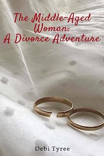 The Middle Aged Woman A Divorce Adventure