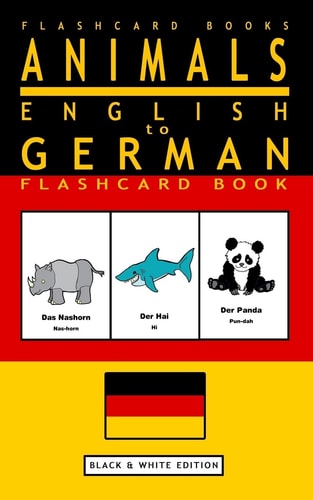 Animals - English to German Flashcard Book Black and White Edition