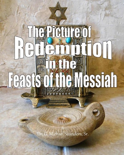 The Picture of Redemption in the Feasts of the Messiah