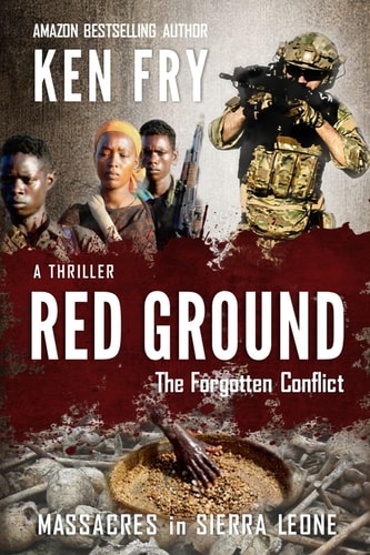 Red Ground The Forgotten Conflict: Massacres in Sierra Leone
