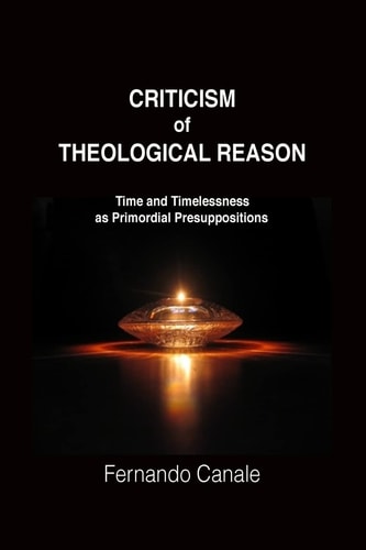 Criticism of Theological Reason Time and Timelessness As Primordial Presuppositions