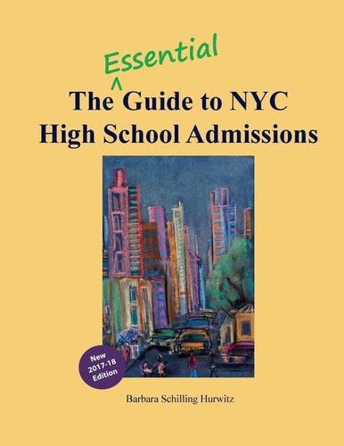 The Essential Guide to NYC High School Admissions 2017-18 Edition