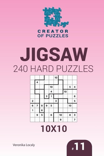 Creator of Puzzles - Jigsaw 240 Hard Puzzles 10x10 (Volume 11)