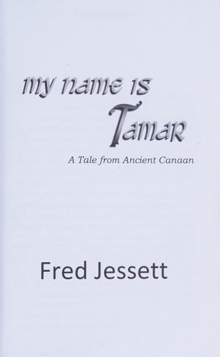 My Name Is Tamar A Tale From Ancient Canaan