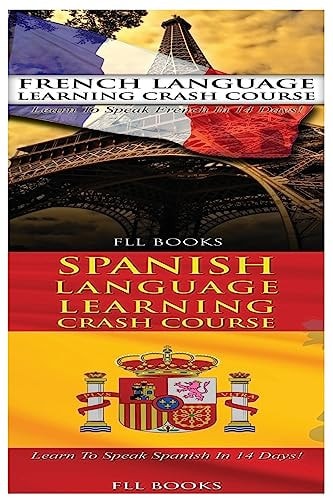 French Language Learning Crash Course and Spanish Language Learning Crash Course