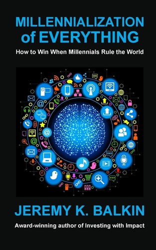 Millennialization of Everything