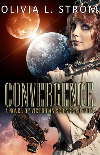 Convergence A Novel of Victorian Science Fiction