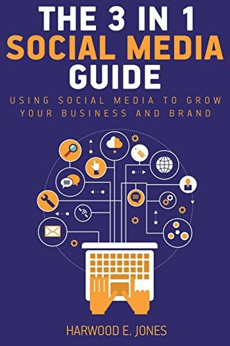 The 3 in 1 Social Media Marketing Guide