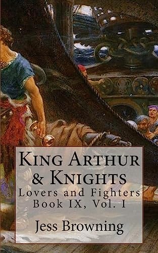 King Arthur and Knights Lovers and Fighters