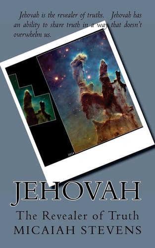 Jehovah The Revealer of Truth