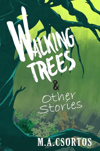 Walking Trees and Other Stories