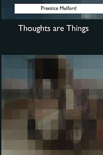 Thoughts Are Things