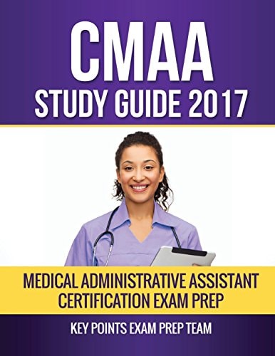 CMAA Study Guide 2017 Medical Administrative Assistant Certification Exam Prep