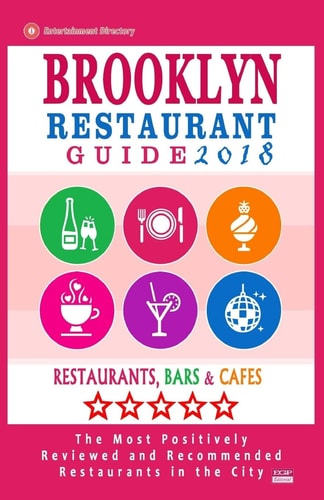 Brooklyn Restaurant Guide 2018 Best Rated Restaurants in Brooklyn - 500 Restaurants, Bars and Cafés Recommended for Visitors, 2018