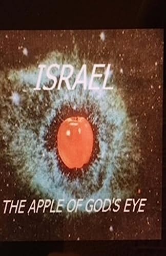 Israel-The Apple Of God's Eye