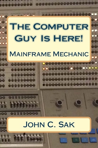The Computer Guy Is Here! Mainframe Mechanic