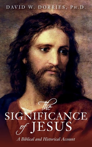 The Significance of Jesus A Biblical and Historical Account