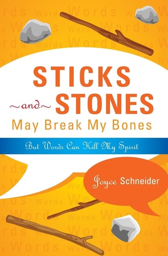 Sticks and Stones May Break My Bones But Words Can Kill My Spirit