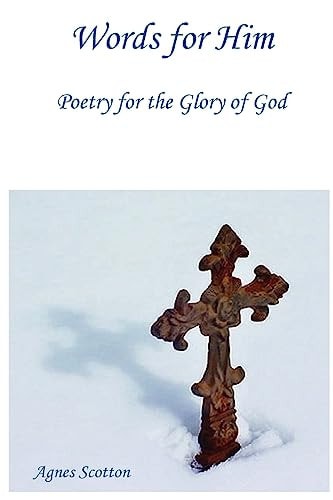 Words for Him Poetry for the Glory of God