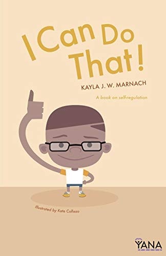 I Can Do That A Book on Self-Regulation