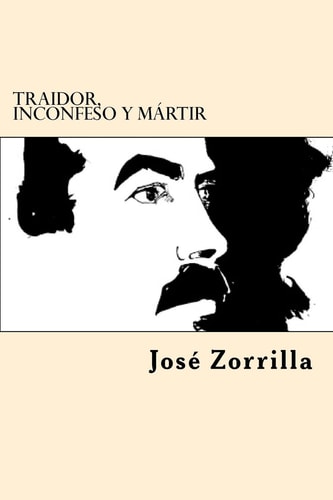 Traidor, Inconfeso Y Martir