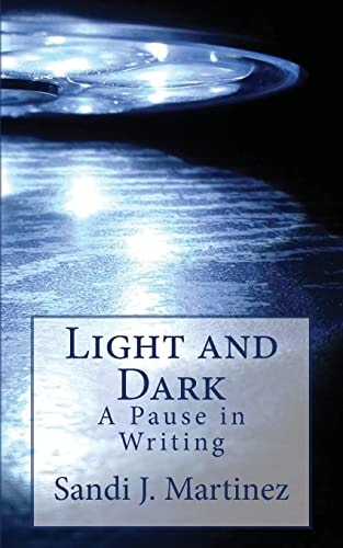 Light and Dark A Pause in Writing