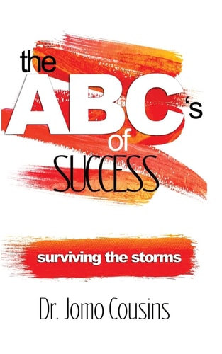 The ABC'S of Success by Dr. Jomo Cousins Surviving The Storms
