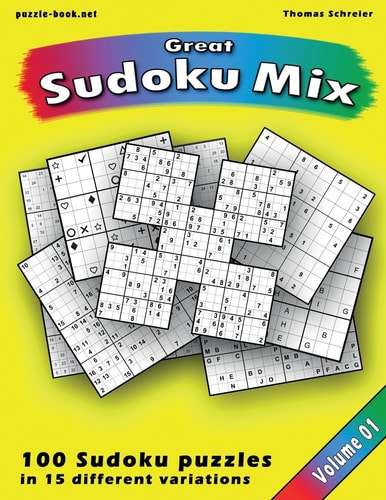Great Sudoku Mix 100 Sudoku Puzzles in 15 Different Variations, Vol. 1