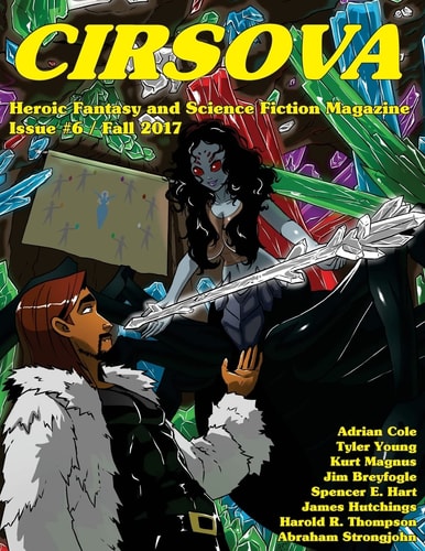 Cirsova #6 Heroic Fantasy and Science Fiction Magazine