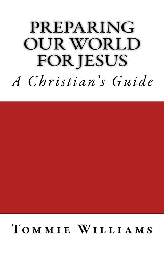 Preparing Our World For Jesus A Christian's Guide