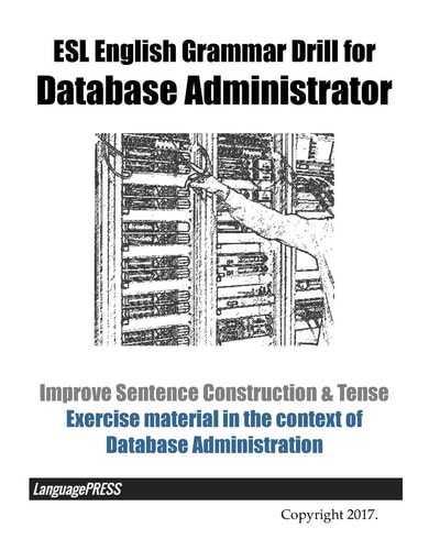ESL English Grammar Drill for Database Administrator Improve Sentence Construction and Tense Exercise Material in the Context of Database Administration
