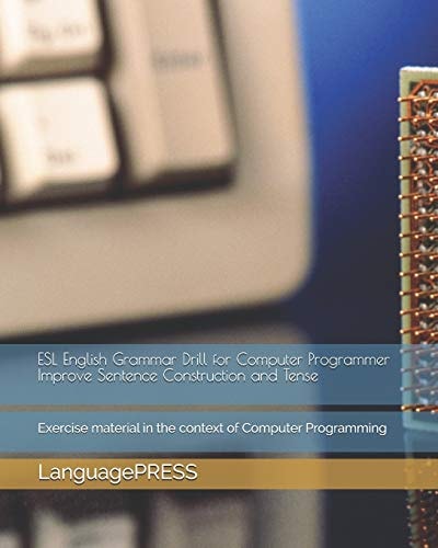 ESL English Grammar Drill for Computer Programmer Improve Sentence Construction and Tense Exercise Material in the Context of Computer Programming
