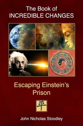 The Book of Incredible Changes Escaping Einstein's Prison