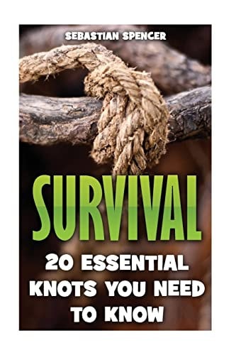 Survival 20 Essential Knots You Need To Know