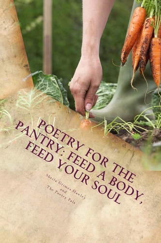 Poetry for the Pantry Feed a Body, Feed Your Soul