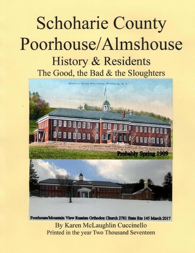 Schoharie County Poorhouse/Almshouse History and Residents - the Good, the Bad and the Sloughters