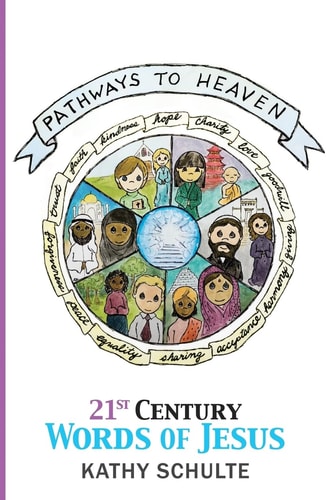 Pathways to Heaven 21st Century Words of Jesus