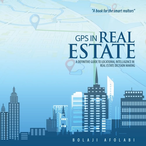 GPS in Real Estate A Definitive Guide to Locational Intelligence in Real Estate Decision Making
